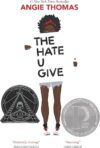 The Hate U Give: Printz Honor Winner