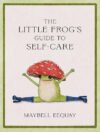 The Little Frog’s Guide: Self-Care Lessons