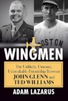 Unlikely Friendship: John Glenn & Ted Williams
