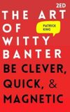 Witty Banter: Clever, Quick & Magnetic