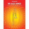 101 Jazz Songs For Trombone