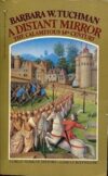 A Distant Mirror: The Calamitous 14th Century by Barbara Tuchman