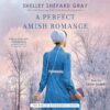 A Perfect Amish Romance by Shelley Shepard Gray