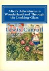 Alice’s Adventures In Wonderland And Through The Looking-Glass By Lewis Carroll