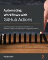 Automating Workflows With GitHub Actions by **Author’s Name**