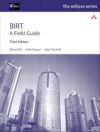 BIRT: A Field Guide (Eclipse Series) By Diana Peh