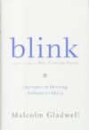 Blink: The Power Of Thinking Without Thinking By Malcolm Gladwell