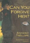 Can You Forgive Her? By Anthony Trollope