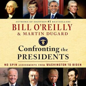 Confronting The Presidents: No Spin Assessments From Washington To Biden By David R. Locke