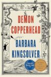 Demon Copperhead: A Novel By Barbara Kingsolver