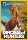 Dinosaur Hunters By National Geographic