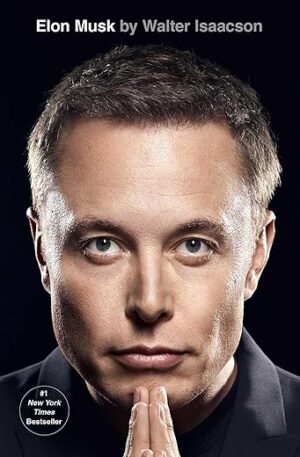 Elon Musk by Ashlee Vance