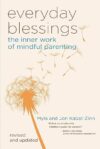 Everyday Blessings: The Inner Work of Mindful Parenting by Myla and Jon Kabat-Zinn