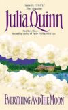 Everything And The Moon By Julia Quinn