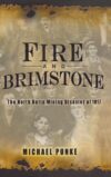 Fire And Brimstone: The North Butte Mining Disaster Of 1917 By Michael Punke
