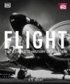 Flight: The Complete History of Aviation by Author’s Name