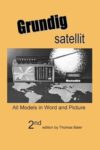 Grundig Satellit – All Models In Word And Picture