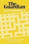 Guardian Quick Crosswords 4: A Collection Of More Than 200 Engrossing Puzzles By The Guardian