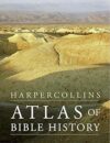 HarperCollins Atlas Of Bible History By James B. Pritchard