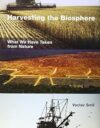 Harvesting The Biosphere