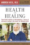 Health And Healing: The Philosophy Of Integrative Medicine And Optimum Health By Andrew Weil