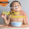 High Chair Chemistry