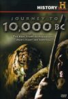 History Channel: Journey To 10,000 BC