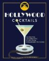 Hollywood Cocktails: Over 95 Recipes Celebrating Films From Paramount Pictures