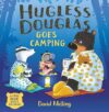 Hugless Douglas Goes Camping By David Melling
