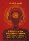 Integrative Health Through Music Therapy