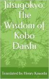 Jitsugokyo: The Wisdom Of Kobo Daishi