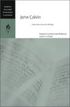 John Calvin: Selections From His Writings by John Calvin
