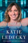 Just Add Water: My Swimming Life By Author’s Name