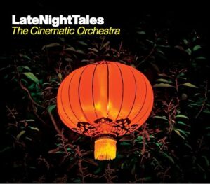 Late Night Tales: The Cinematic Orchestra