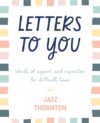 Letters To You: Words Of Support And Inspiration For Difficult Times