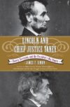 Lincoln And Chief Justice Taney: Slavery, Secession, And The President’s War Powers By James F. Simon