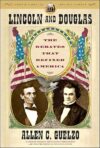 Lincoln And Douglas: The Debates That Defined America By Author’s Name