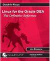 Linux For The Oracle DBA: The Definitive Reference By Author’s Name