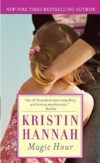 Magic Hour: A Novel by Kristin Hannah