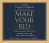 Make Your Bed: Little Things That Can Change Your Life… and Maybe the World by Admiral William H. McRaven