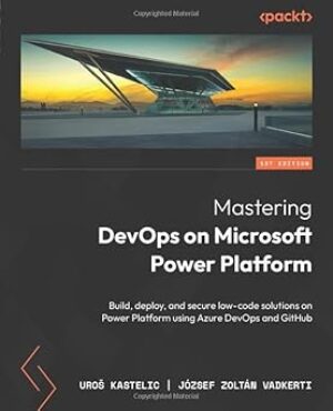 Mastering DevOps on Microsoft Power Platform by Author’s Name
