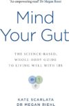 Mind Your Gut: The Science-based, Whole-body Guide to Living Well with IBS by Jennifer Browne