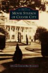 Movie Studios of Culver City by Julie Lugo Cerra