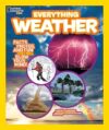 National Geographic Kids Everything Weather: Facts, Photos, And Fun That Will Blow You Away By Kathy Furgang