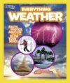 National Geographic Kids Everything Weather: Facts, Photos, And Fun That Will Blow You Away By Kathy Furgang