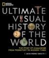 National Geographic Ultimate Visual History of the World: The Story of Humankind From Prehistory to Modern Times by Jean-Pierre Isbouts
