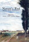 Nature’s End: History And The Environment By Anthony Weston
