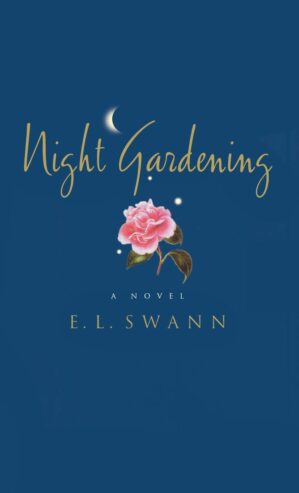 Night Gardening: A Novel by E. L. Swann