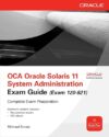 OCA Oracle Solaris 11 System Administration Exam Guide by Author’s Name