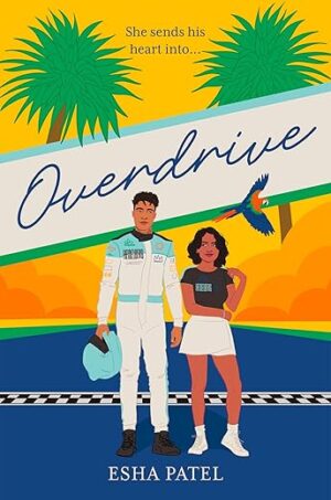 Overdrive: The Brand New, Grumpy X Sunshine, Sports Romance By Author’s Name